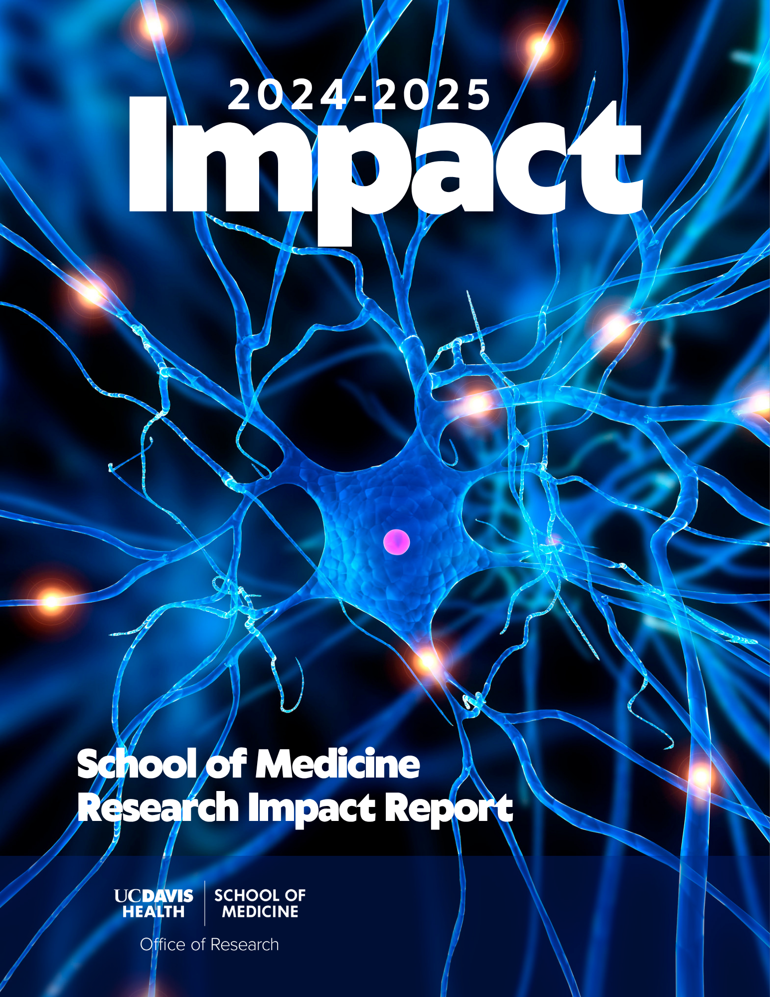artistic rendering of neurons in various shades of blue; on top of the image the words "2024-2025 impact" are overlaid and at the bottom the words "School of Medicine Research Impact Report" are overlaid just above the logo of the school of medicine office of research